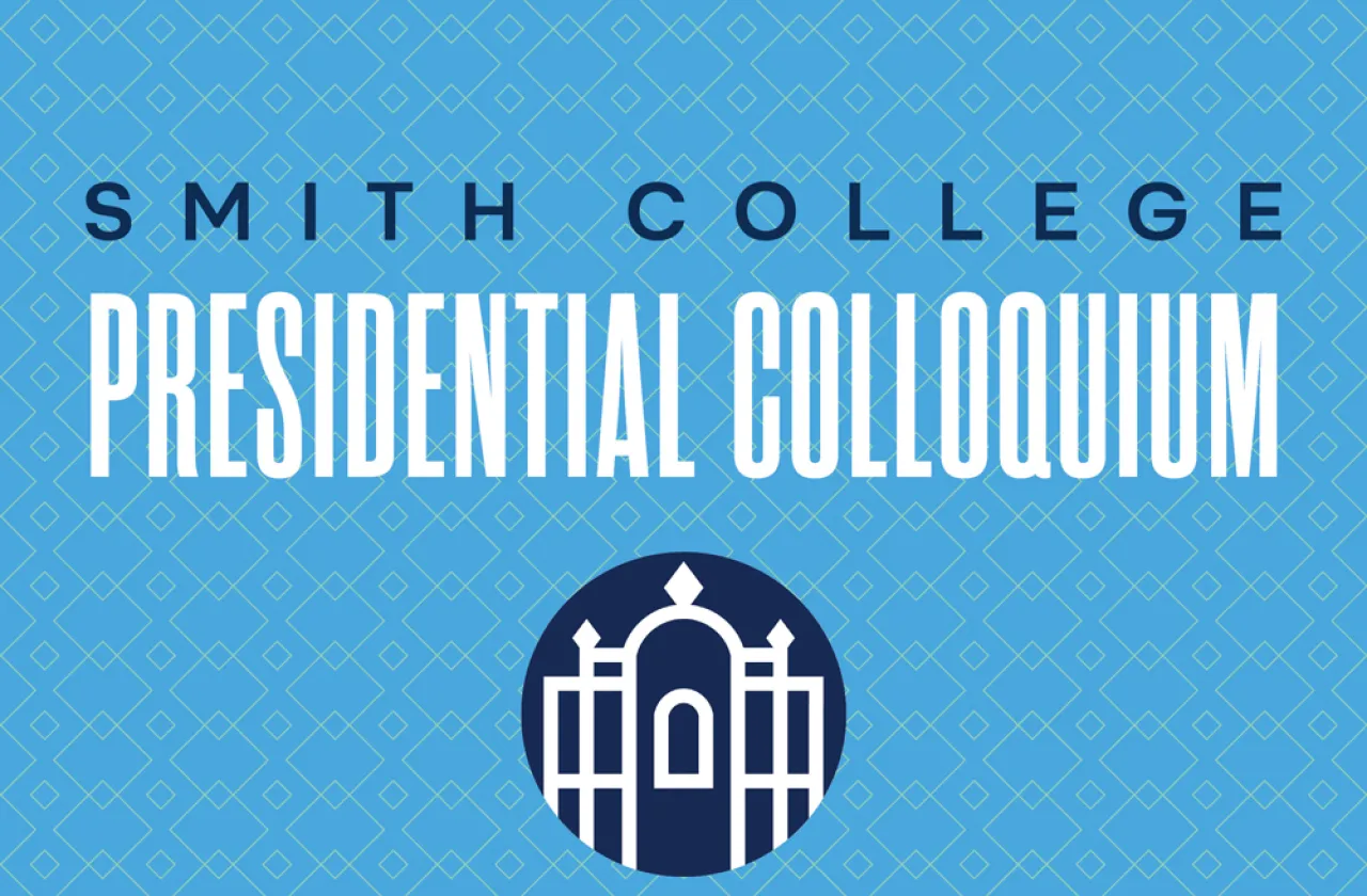 Smith College Presidential Colloquium