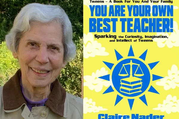 Claire Nader and her book, You Are Your Own Best Teacher! Sparking the Curiosity, Imagination and Intellect of Tweens