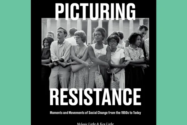 Picturing Resistance: Moments and Movements of Social Change from the 1950s to Today