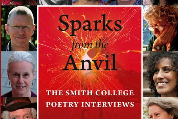 Cover of Sparks from the Anvil: The Smith College Poetry Interviews book